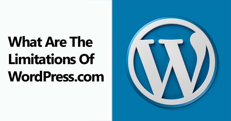 What Are The Limitations Of WordPress Dot Com