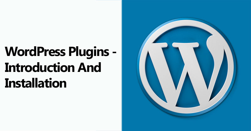 WordPress Plugins - Introduction And Installation