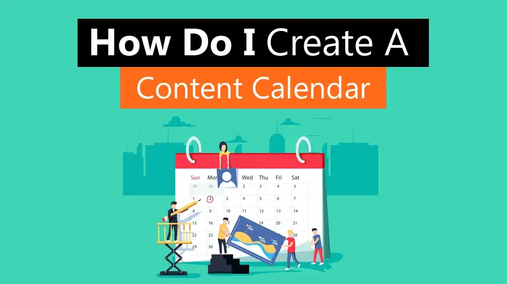 How do I create a content calendar