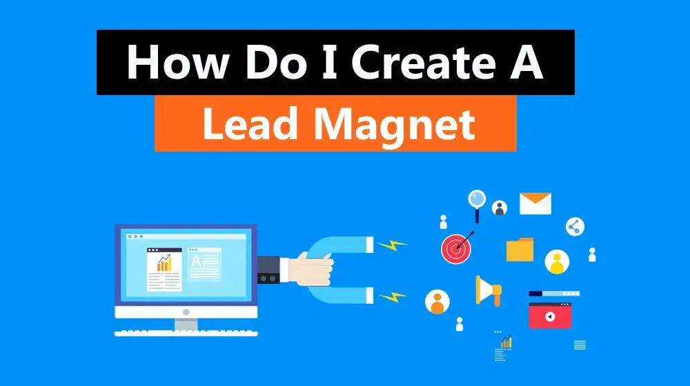 How do I create a lead magnet