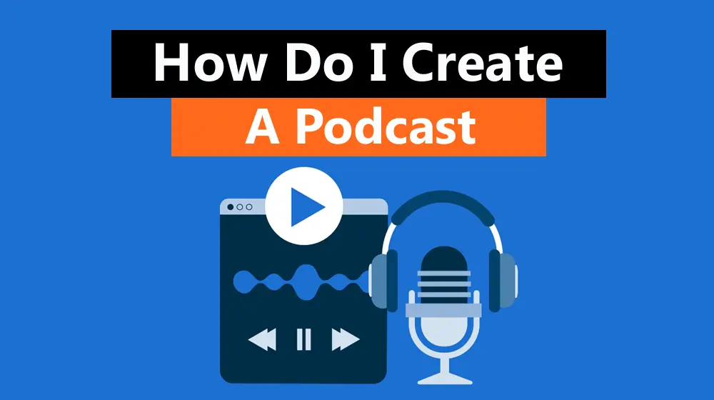 How do I create a podcast