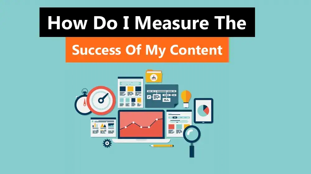 How do I measure the success of my content