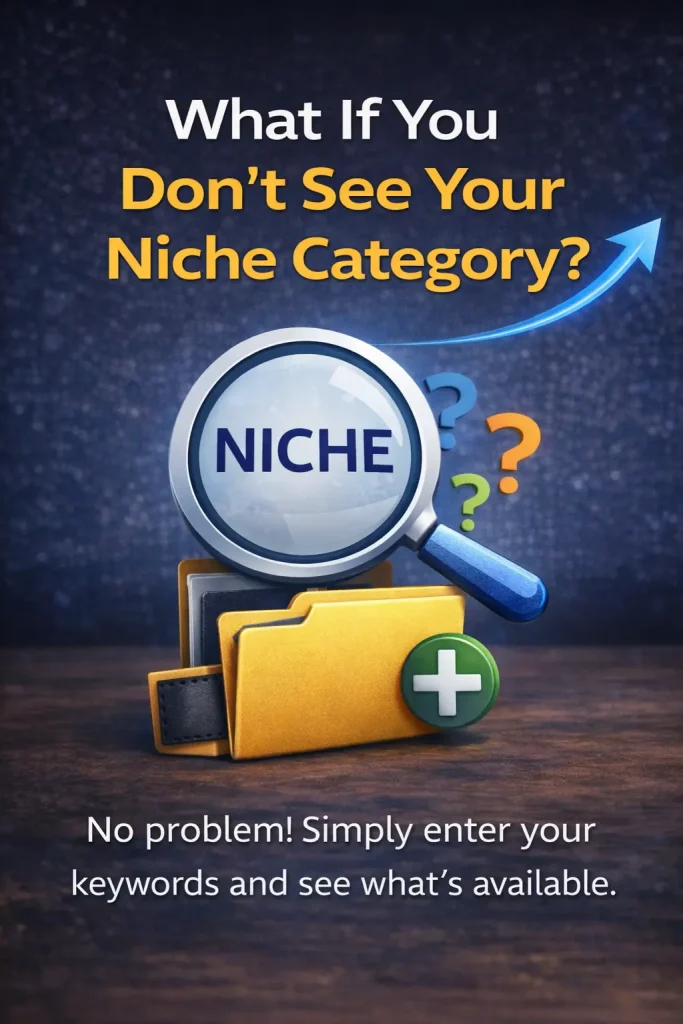What If You Don’t See Your Niche Category?